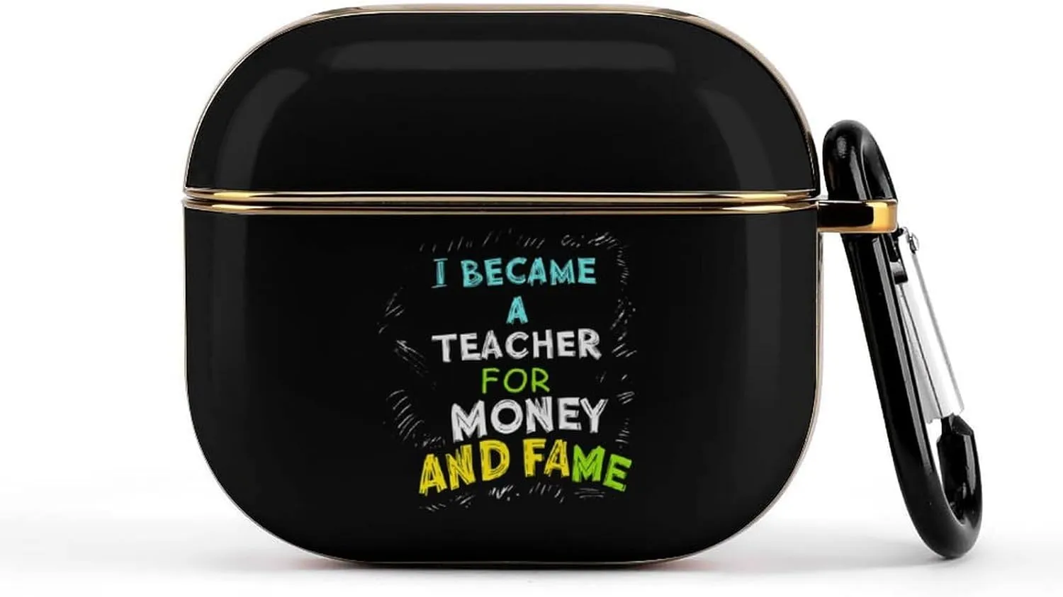 I Became A Teacher for Money and Fame Slim Travel Carrying Headphone Case Compatible with AirPods Smart Hard Shell Cover