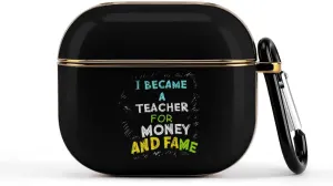 I Became A Teacher for Money and Fame Slim Travel Carrying Headphone Case Compatible with AirPods Smart Hard Shell Cover
